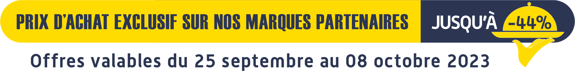 bandeau_offres_remises_dates Jusqu'à -44% ! Offres valables du 25 septembre au 08 octobre 2023